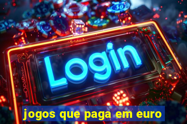 jogos que paga em euro